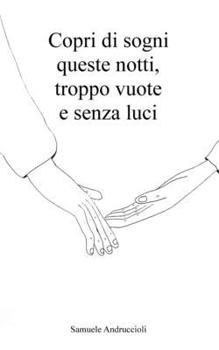 Paperback Copri di sogni queste notti, troppo vuote e senza luci [Italian] Book