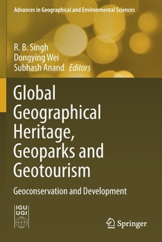 Paperback Global Geographical Heritage, Geoparks and Geotourism: Geoconservation and Development Book