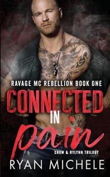 Connected in Pain - Book #1 of the Ravage MC Rebellion