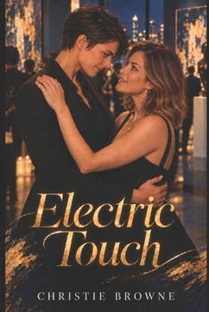 Electric Touch: A Steamy Lesbian Romance of Desire, Surrender, and Love