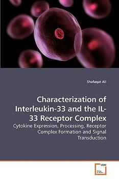 Paperback Characterization of Interleukin-33 and the IL-33 Receptor Complex Book
