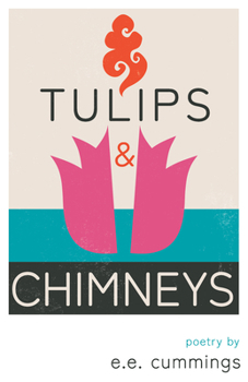 Hardcover Tulips and Chimneys - Poetry by e.e. cummings Book