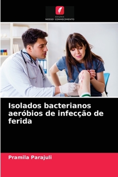 Paperback Isolados bacterianos aeróbios de infecção de ferida [Portuguese] Book