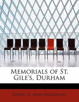 Paperback Memorials of St. Gile's, Durham Book