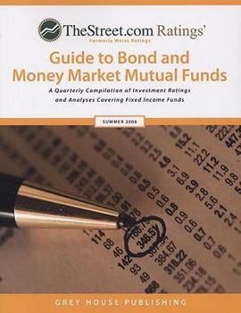 Paperback Thestreet.com Ratings Guide to Bond and Money Market Mutual Funds: Summer 2008 Book