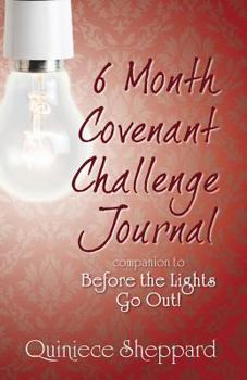 Paperback 6 Month Covenant Challenge Journal (Before the Lights Go Out!) Book