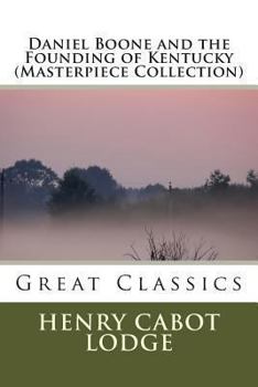 Paperback Daniel Boone and the Founding of Kentucky (Masterpiece Collection) Book