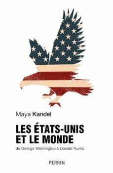Paperback Les Etats-Unis et le monde de George Washington à Donald Trump [French] Book
