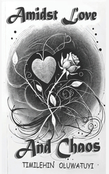 Paperback Amidst Love and Chaos Book