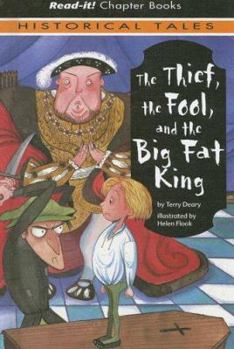 The Thief, the Fool and the Big Fat King (Tudor Tales)