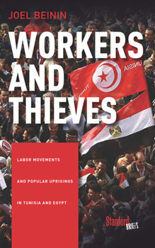Paperback Workers and Thieves: Labor Movements and Popular Uprisings in Tunisia and Egypt Book