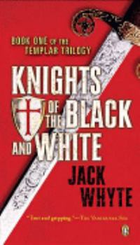 Paperback Knights of the Black and White (Templar Trilogy, Book 1) Book