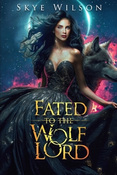 Paperback Fated To The Wolf Lord: An Enemies to Lovers Paranormal Romance Book