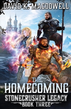 The Homecoming (Stonecrusher Legacy) - Book #3 of the Stonecrusher Legacy