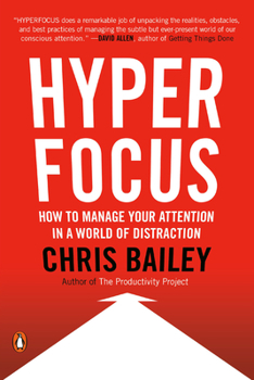 Paperback Hyperfocus: How to Manage Your Attention in a World of Distraction Book