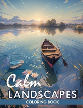 calms coloring book: Calm landscapes: Relaxing book to calm the mind and relieve stress. Landscape coloring book for adults.