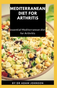 Paperback Mediterranean Diet for Arthritis: Essential Mediterranean Diet for Arthritis Book