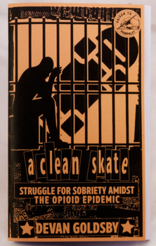 Paperback A Clean Skate: Struggle for Sobriety Amidst the Opioid Epidemic Book
