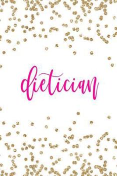 Paperback Dietician: Dietician Notebook, Nutritionist Gifts, Dietitian Gifts, Dietician Gifts, 6x9 notebook college ruled Book