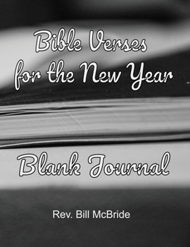 Bible Verses for the New Year Blank Journal: Read, Record, Renew Your Faith. 100 Blank Writing Pages, Scripture Verses Sheets, 8.5x11 (New Year Scripture Journals)
