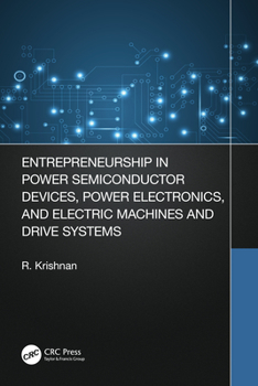 Hardcover Entrepreneurship in Power Semiconductor Devices, Power Electronics, and Electric Machines and Drive Systems Book