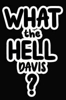 Paperback What the Hell Davis?: College Ruled Composition Book