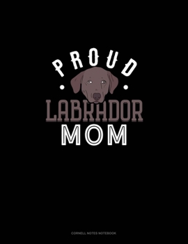 Paperback Proud Labrador Mom: Cornell Notes Notebook Book