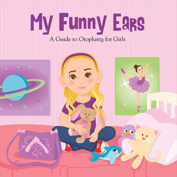 Paperback My Funny Ears: A Girl and Boy's Guide to Otoplasty - 2 Books in One! Volume 1 Book