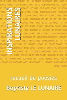 Paperback Inspirations Lunaires: recueil de poésies [French] Book