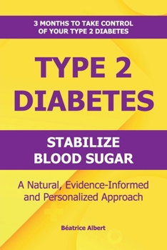 Paperback 3 Months to Take Control of Your Type 2 Diabetes: A natural, evidence-informed and personalized approach Book