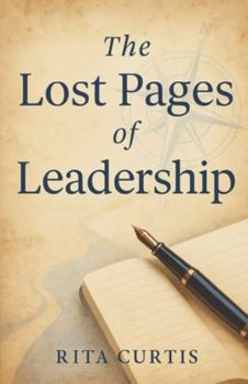 Paperback The Lost Pages of Leadership: Lessons You Don't Find in the Manuals Book