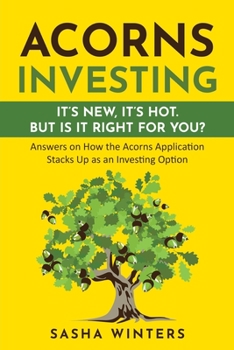 Paperback Acorns Investing - It's New. It's Hot. But Is It Right for You?: Quick Answers That Help You Decide Book