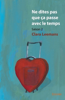 Paperback Ne dites pas que ça passe avec le temps - Tome 2 [French] Book