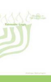 Paperback Talmudic Logic (Studies in Talmudic Logic) Book