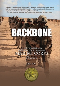 Backbone: History, Traditions, and Leadership Lessons of Marine Corps NCOs (General Military) - Book  of the General Military