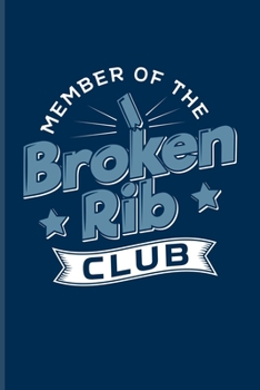 Member Of The Broken Rib Club: Get Well Soon Quotes Undated Planner | Weekly & Monthly No Year Pocket Calendar | Medium 6x9 Softcover | For After Surgery & Operation Fans