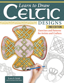 Paperback Learn to Draw Celtic Designs, 2nd Edition: Exercises and Patterns for Artists and Crafters Book