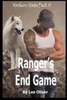 Ranger's End Game - Book #1 of the Northern States Pack