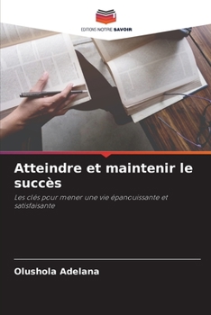 Paperback Atteindre et maintenir le succès [French] Book