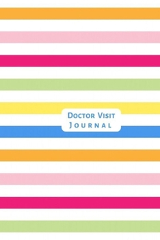 Doctor Visit Journal: Notebook, tracker, log book. Medical records, personal health and symptom diary for patients and hospital visit.
