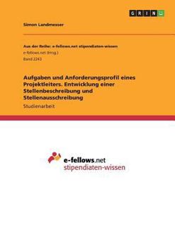 Paperback Aufgaben und Anforderungsprofil eines Projektleiters. Entwicklung einer Stellenbeschreibung und Stellenausschreibung [German] Book