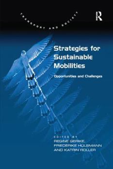 Paperback Strategies for Sustainable Mobilities: Opportunities and Challenges. Edited by Regine Gerike, Friederike Hlsmann and Katrin Roller Book