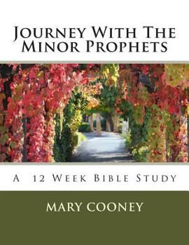 Paperback Journey With The Minor Prophets: A Bible Study Book