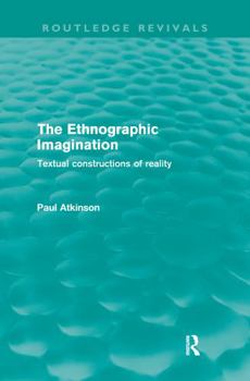 Paperback The Ethnographic Imagination (Routledge Revivals): Textual constructions of reality Book