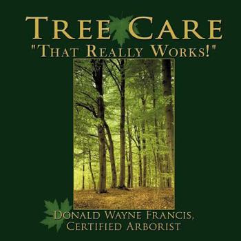 Tree Care: That Really Works!