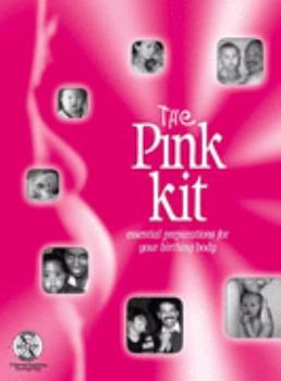 Paperback The Pink Kit: Essential Preparations for Your Birthing Body (Multimedia Kit) Book