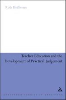 Paperback Teacher Education and the Development of Practical Judgement Book