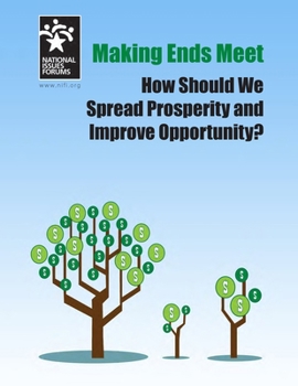 Paperback Making Ends Meet: How Should We Spread Prosperity and Improve Opportunity Book