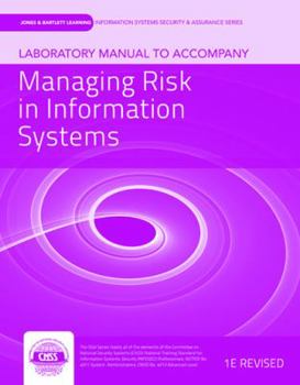 Paperback Laboratory Manual To Accompany Managing Risk In Information Systems (Jones & Bartlett Learning Information Systems Security & Assurance) Book