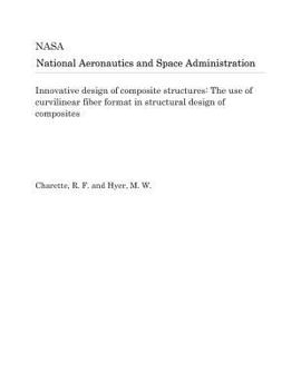 Paperback Innovative Design of Composite Structures: The Use of Curvilinear Fiber Format in Structural Design of Composites Book